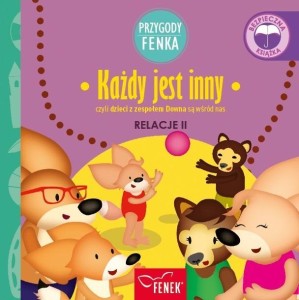 PRZYGODY FENKA. RELACJE 2. KAŻDY JEST INNY