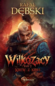 WILKOZACY T.2 KREW Z KRWI, RAFAŁ DĘBSKI