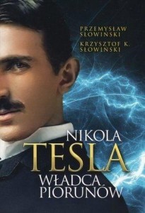 NIKOLA TESLA. WŁADCA PIORUNÓW W.2022