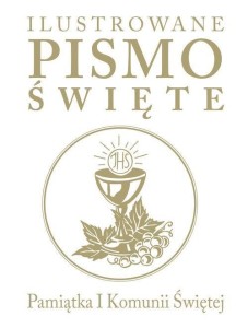 ILUSTROWANE PISMO ŚWIĘTE. PAMIĄTKA I KOMUNII ŚW.