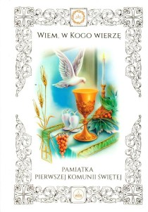 WIEM, W KOGO WIERZĘ. PAMIĄTKA PIERWSZEJ KOMUNII ŚW