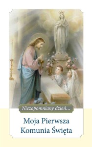 MOJA PIERWSZA KOMUNIA ŚWIĘTA, EWA SKARŻYŃSKA