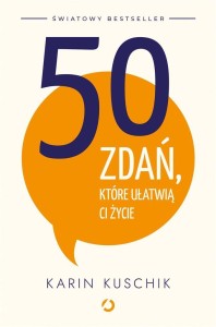 50 ZDAŃ, KTÓRE UŁATWIĄ CI ŻYCIE