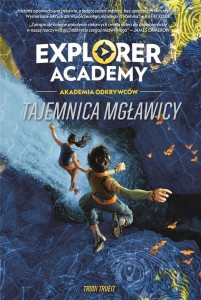 EXPLORER ACADEMY: AKADEMIA ODKRYWCÓW T.1