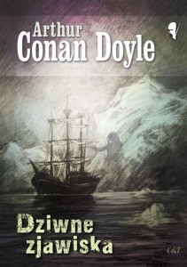 DZIWNE ZJAWISKA, ARTUR CONAN DOYLE