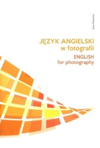 JĘZYK ANGIELSKI W FOTOGRAFII, EWA FLEISCHER