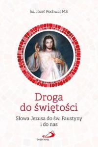 DROGA DO ŚWIĘTOŚCI, JÓZEF POCHWAT MS