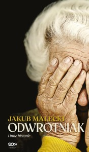 ODWROTNIAK I INNE HISTORIE, JAKUB MAŁECKI