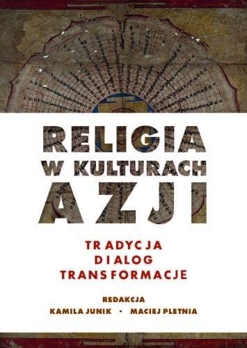 Religia w kulturach Azji. Tradycja, dialog...