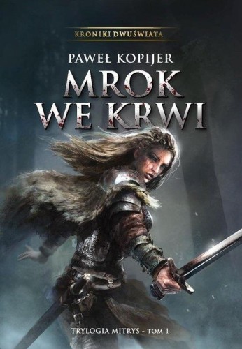 Kroniki Dwuświata. Mitrys T.1 Mrok we krwi TW