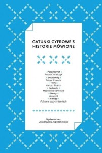 GATUNKI CYFROWE 3. HISTORIE MÓWIONE, PIOTR MARECKI
