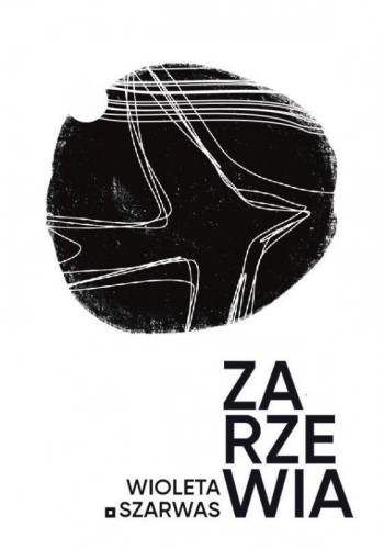 Zarzewia, Wioleta Szarwas