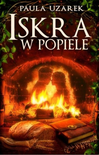 Iskra w popiele, Paula Uzarek