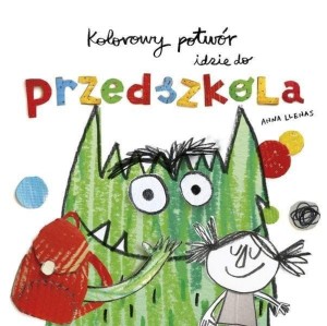 KOLOROWY POTWÓR IDZIE DO PRZEDSZKOLA, ANNA LLENAS