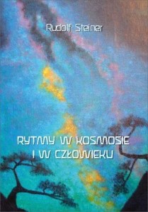 RYTMY W KOSMOSIE I W CZŁOWIEKU, RUDOLF STEINER