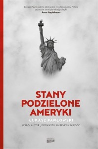 STANY PODZIELONE AMERYKI, ŁUKASZ PAWŁOWSKI