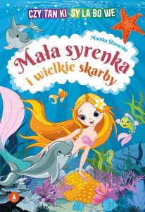 MAŁA SYRENKA I WIELKIE SKARBY, MONIKA ŚLIZOWSKA