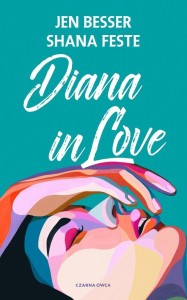 DIANA IN LOVE, JEN BESSER, SHANA FESTE