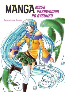 MANGA. MEGA PRZEWODNIK PO RYSUNKU, SAMANTHA GOREL