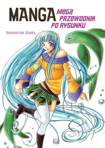 Manga. Mega przewodnik po rysunku, Samantha Gorel