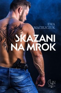 SKAZANI NA MROK, EWA MACIEJCZUK