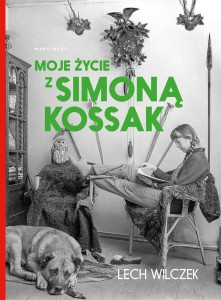 MOJE ŻYCIE Z SIMONĄ KOSSAK, LECH WILCZEK