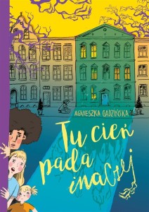 TU CIEŃ PADA INACZEJ, AGNIESZKA GADZIŃSKA