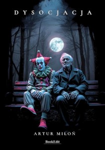 DYSOCJACJA, ARTUR MIŁOŃ