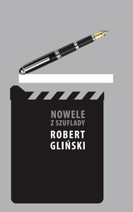 NOWELE Z SZUFLADY, ROBERT GLIŃSKI