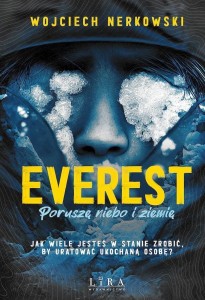EVEREST PORUSZĘ NIEBO I ZIEMIĘ, WOJCIECH NERKOWSKI
