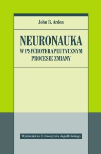 NEURONAUKA W PSYCHOTERAPEUTYCZNYM PROCESIE ZMIANY