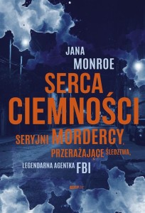 SERCA CIEMNOŚCI. SERYJNI MORDERCY, PRZERAŻAJĄCE...