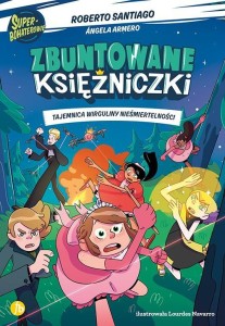 ZBUNTOWANE KSIĘŻNICZKI T.1 TAJEMNICA WIRGULINY..