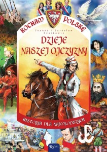 KOCHAM POLSKĘ. DZIEJE NASZEJ OJCZYZNY