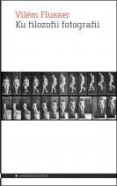 KU FILOZOFII FOTOGRAFII, VILM FLUSSER