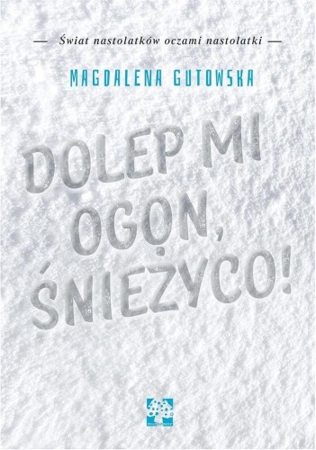Dolep mi ogon śnieżyco, Magdalena Gutowska