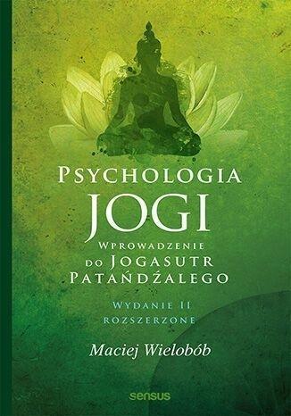 Psychologia jogi. Wprowadzenie do Jogasutr.. w.2