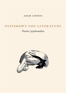 PAPIEROWY NOS LITERATURY. PISANIE I PSYCHOANALIZA