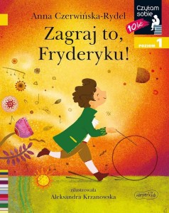 CZYTAM SOBIE - ZAGRAJ TO, FRYDERYKU!