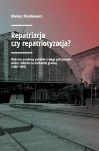 REPATRIACJA CZY REPATRIOTYZACJA?
