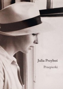PRZEPIERKI, JULIA PRZYBOŚ