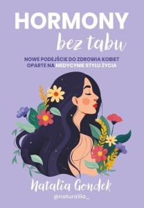 HORMONY BEZ TABU. NOWE PODEJŚCIE DO ZDROWIA...