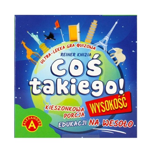 Coś Takiego! Wysokość ALEX, Alexander