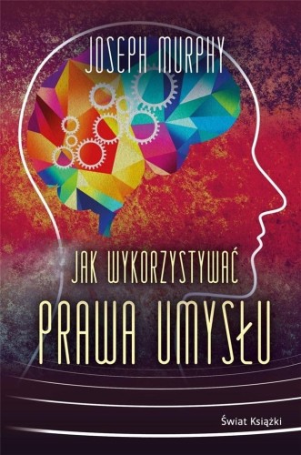 Jak wykorzystywać prawa umysłu BR, Joseph Murphy