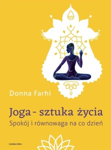 JOGA SZTUKA ŻYCIA. SPOKÓJ I RÓWNOWAGA NA CO DZIEŃ