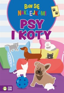BAW SIĘ NAKLEJKAMI. PSY I KOTY