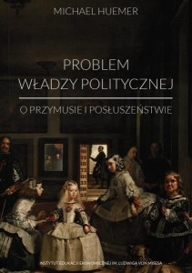PROBLEM WŁADZY POLITYCZNEJ, MICHAEL HUEMER