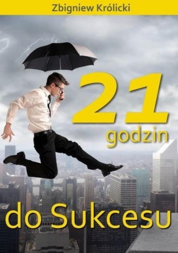 21 godzin do sukcesu w.2, Królicki Zbigniew