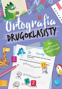 ORTOGRAFIA DRUGOKLASISTY. ZBIÓR REGUŁ I ĆWICZEŃ..