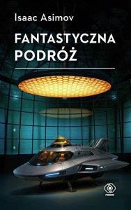 FANTASTYCZNA PODRÓŻ, ISAAC ASIMOV